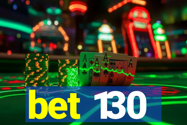 bet 130